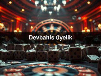 Devbahis üyelik