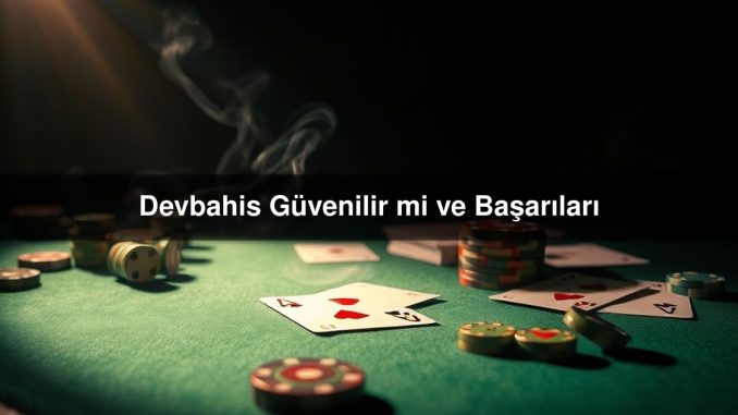 Devbahis Güvenilir
